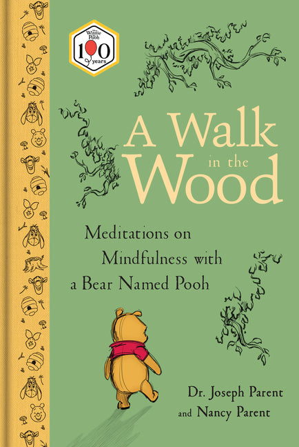 A Walk in the Wood: Meditations on Mindfulness with a Bear Named Pooh by Parent, Joseph. ISBN 9781368119313.