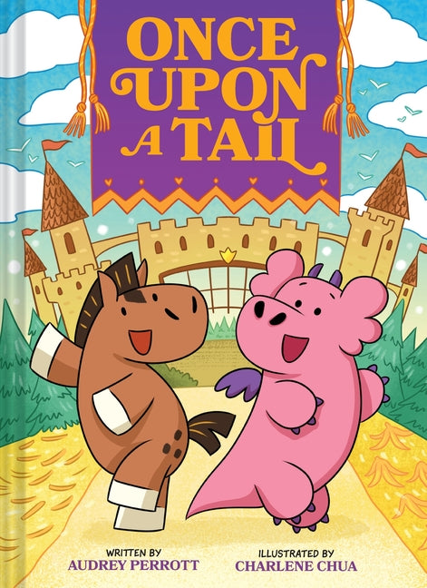 Once Upon a Tail (Once Upon a Tail #1): A Horse and Dragon Graphic Novel by Perrott, Audrey. ISBN 9781419770722.