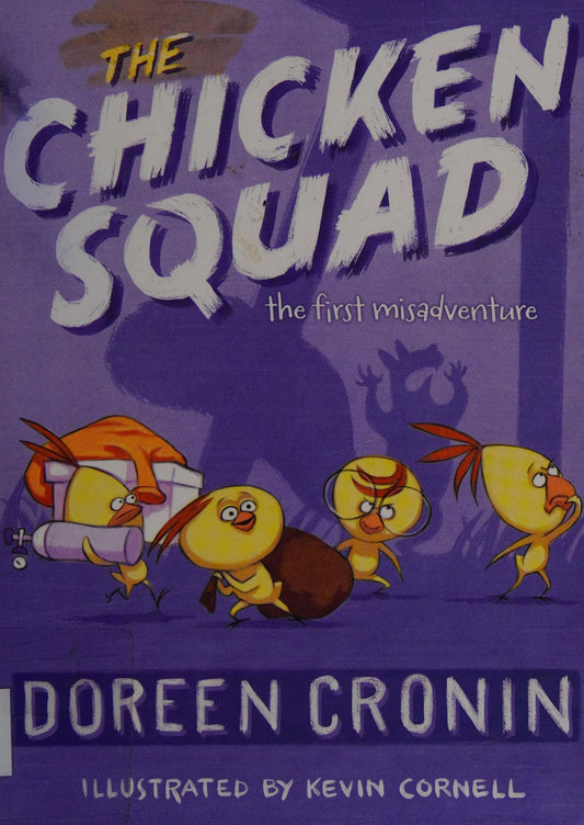 The Chicken Squad: The First Misadventure by Cronin, Doreen. ISBN 9781442496767.