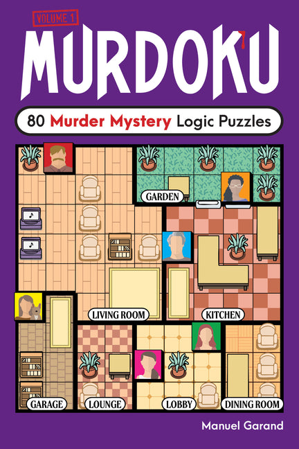 Murdoku: 80 Murder Mystery Logic Puzzles by Garand, Manuel. ISBN 9781454961796.