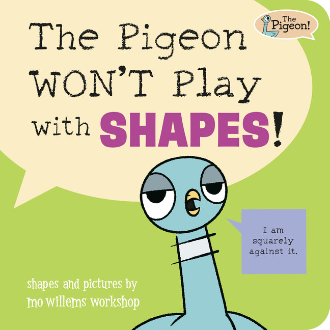 The Pigeon Won't Play with Shapes! by Mo Willems Workshop. ISBN 9781454967002.