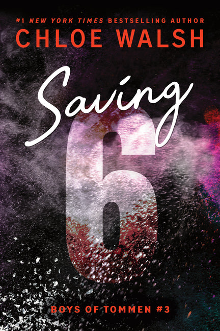 Saving 6 (Standard Edition) by Walsh, Chloe. ISBN 9781464277085.