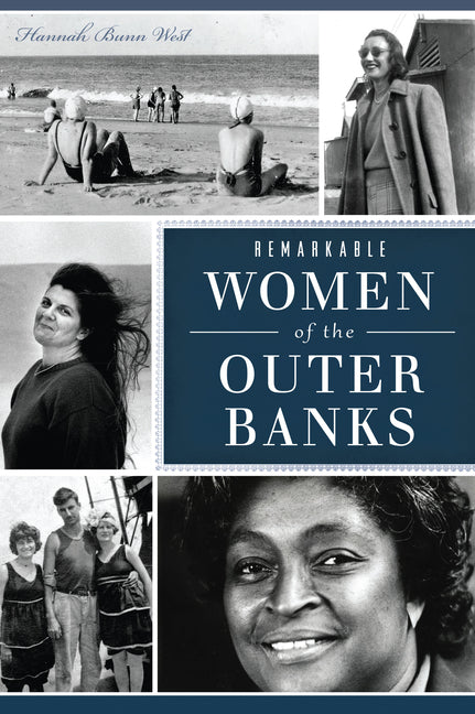 Remarkable Women of the Outer Banks by West, Hannah