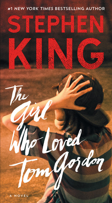 The Girl Who Loved Tom Gordon by King, Stephen