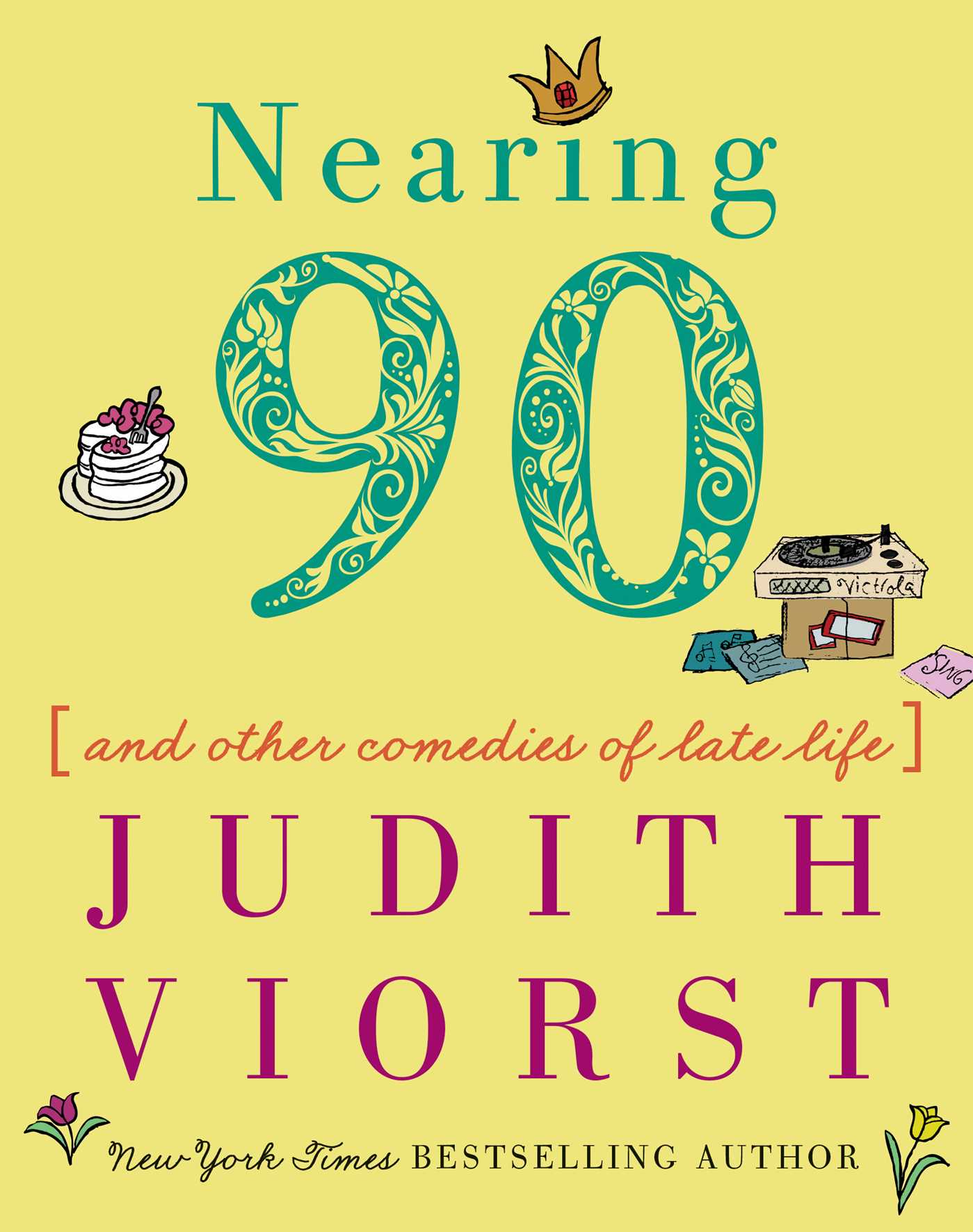 Nearing Ninety: And Other Comedies of Late Life by Viorst, Judith. ISBN 9781501197086.