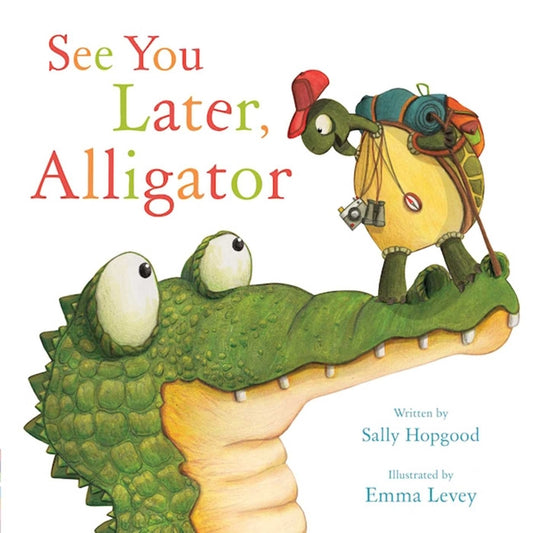 See You Later, Alligator by Hopgood, Sally. ISBN 9781510704848.
