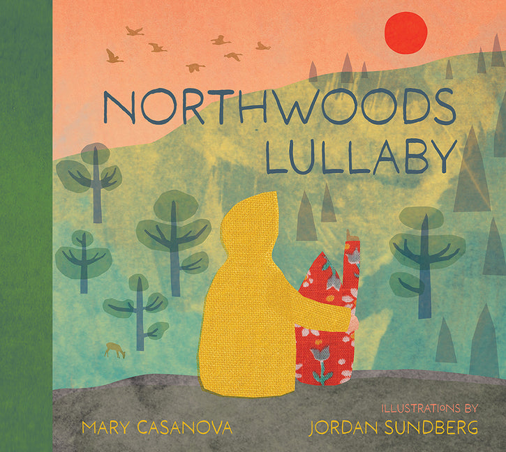 Northwoods Lullaby by Casanova, Mary. ISBN 9781517915612.