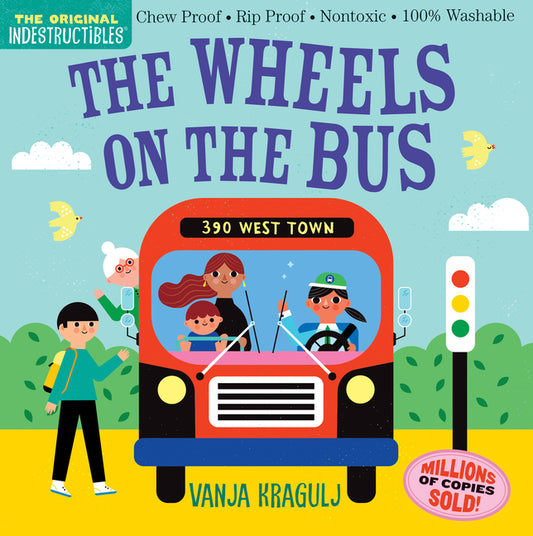 Indestructibles (the Original): The Wheels on the Bus: Chew Proof - Rip Proof - Nontoxic - 100% Washable (Book for Babies, Newborn Books, Safe to Chew by Kragulj, Vanja. ISBN 9781523517725.