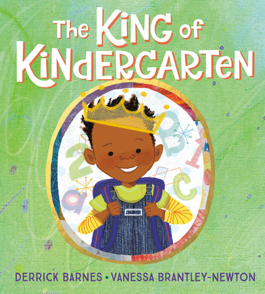 The King of Kindergarten by Barnes, Derrick. ISBN 9781524740740.