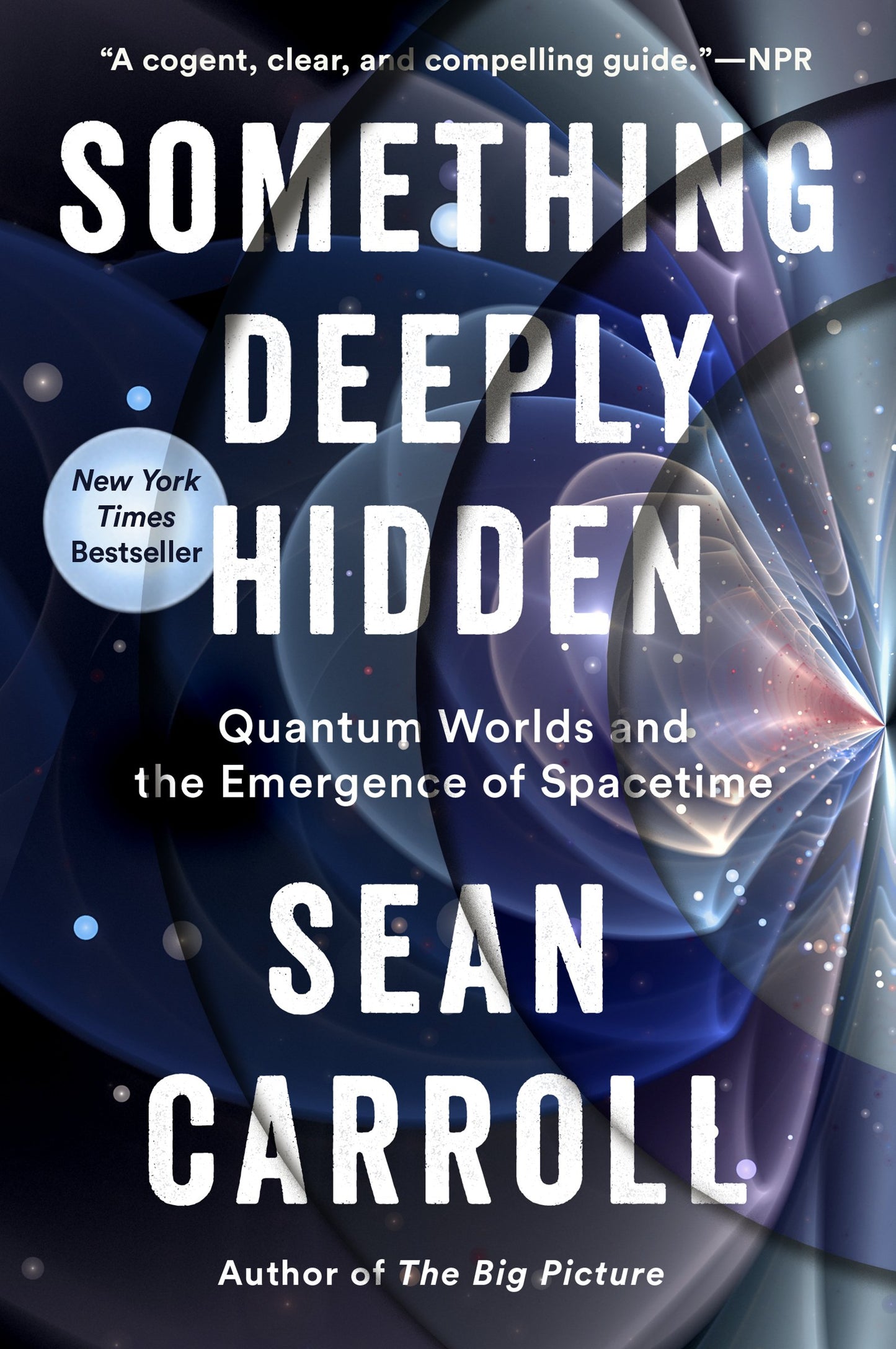 Something Deeply Hidden: Quantum Worlds and the Emergence of Spacetime by Carroll, Sean. ISBN 9781524743031.