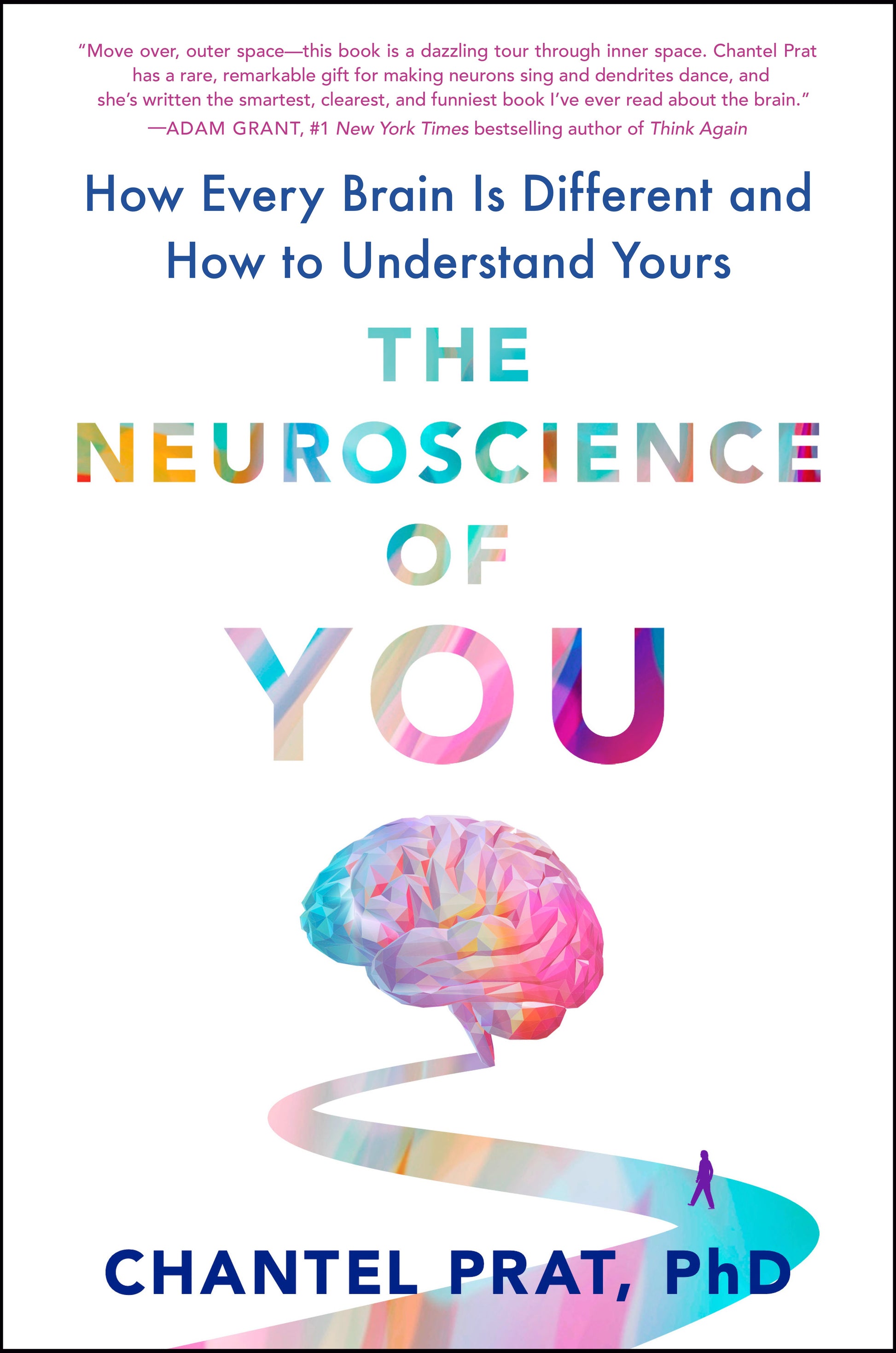 The Neuroscience of You: How Every Brain Is Different and How to Understand Yours by Prat, Chantel. ISBN 9781524746605.