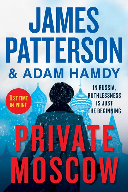 Private Moscow by Patterson, James. ISBN 9781538752661.