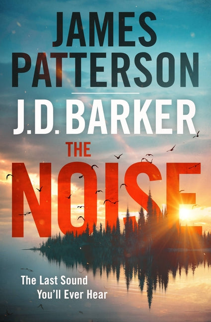 The Noise: A Thriller by Patterson, James. ISBN 9781538753057.