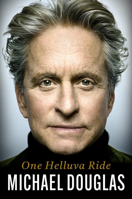 One Helluva Ride by Douglas, Michael