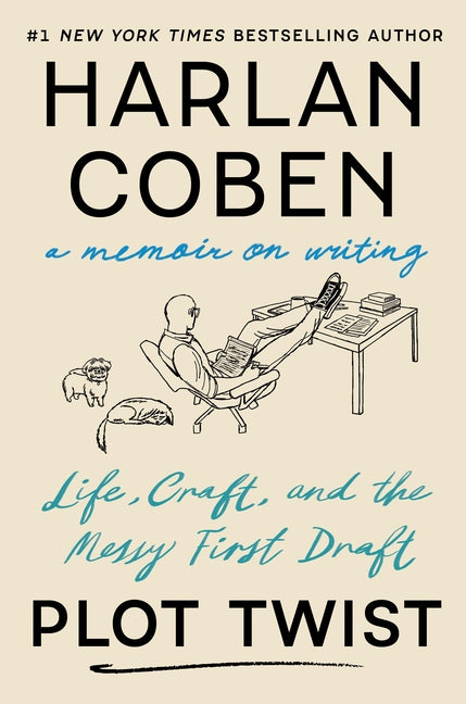 Plot Twist: Life, Craft, and the Messy First Draft: A Memoir on Writing by Coben, Harlan
