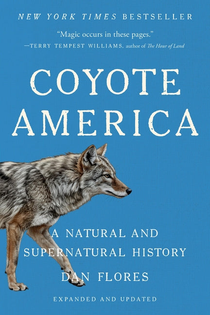 Coyote America: A Natural and Supernatural History by Flores, Dan. ISBN 9781541608535.
