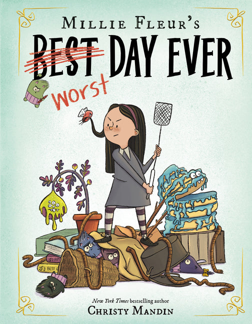 Millie Fleur's Worst Day Ever by Mandin, Christy