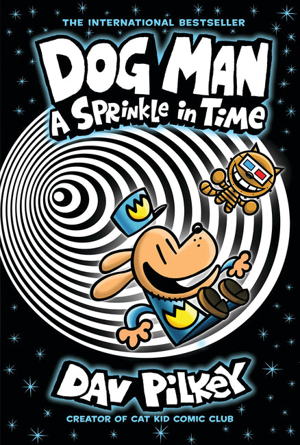 Dog Man: A Sprinkle in Time: A Graphic Novel (Dog Man #15): From the Creator of Captain Underpants: Volume 15 by Pilkey, Dav. ISBN 9781546199359.
