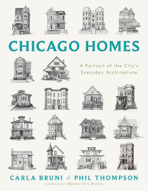 Chicago Homes: A Portrait of the City's Everyday Architecture by Bruni, Carla. ISBN 9781572843578.