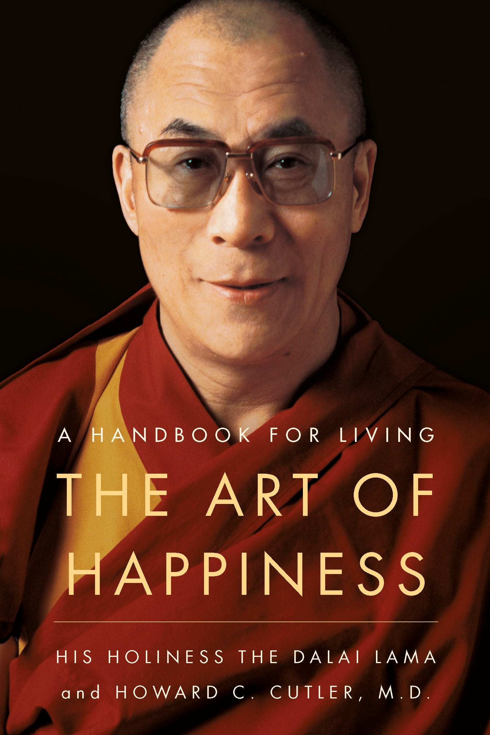 The Art of Happiness: A Handbook for Living by Dalai Lama. ISBN 9781573227544.