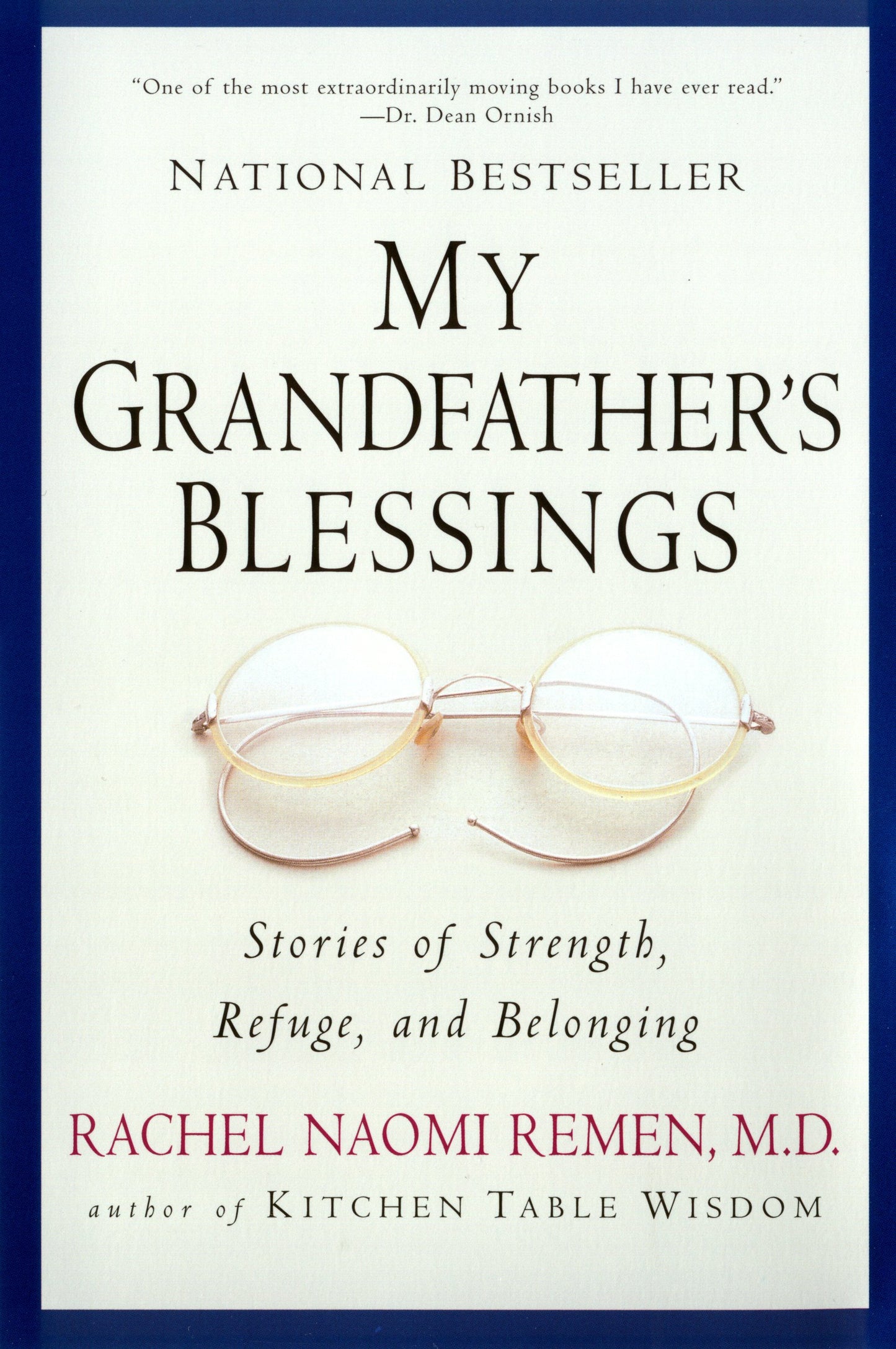 My Grandfather's Blessings: Stories of Strength, Refuge, and Belonging by Remen, Rachel Naomi. ISBN 9781573228565.