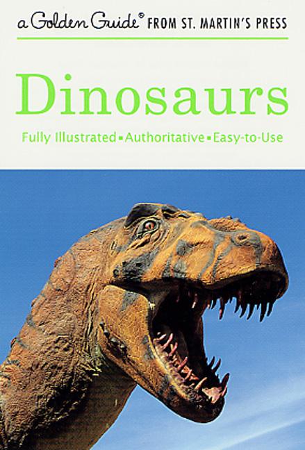Dinosaurs: A Fully Illustrated, Authoritative and Easy-To-Use Guide by Gaffney, Eugene S.. ISBN 9781582381374.