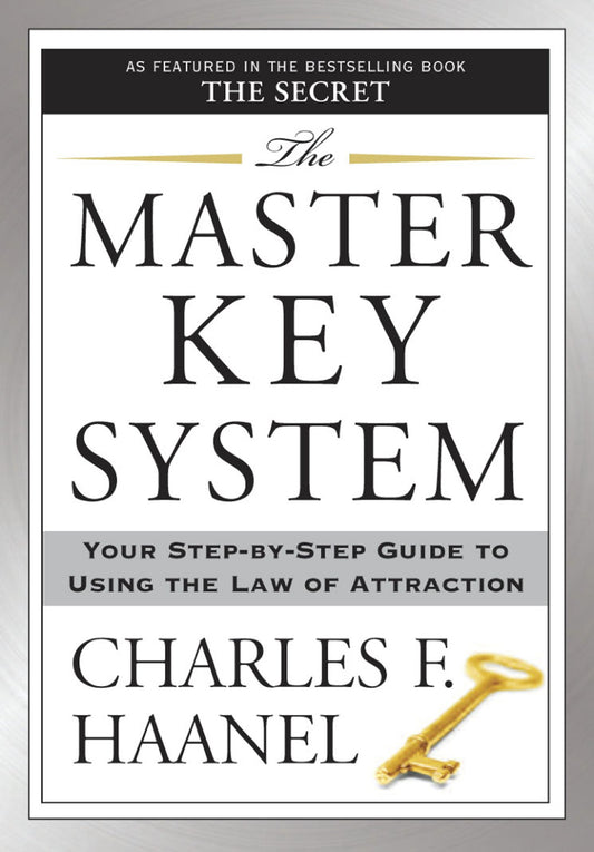 The Master Key System: Your Step-By-Step Guide to Using the Law of Attraction by Haanel, Charles F.. ISBN 9781585426270.