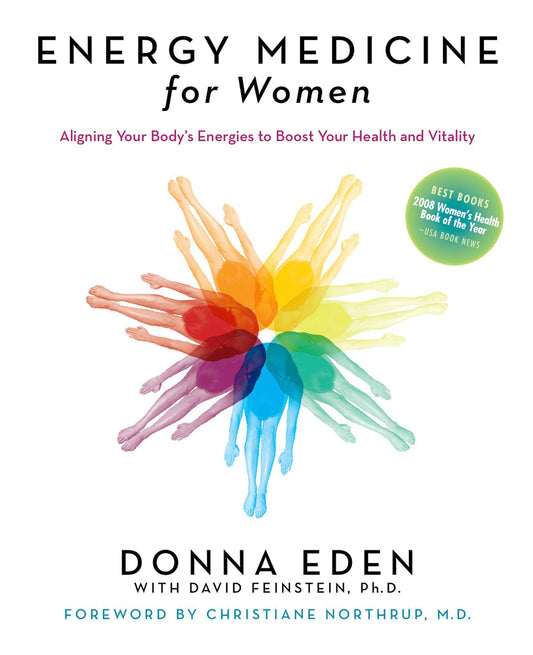 Energy Medicine for Women: Aligning Your Body's Energies to Boost Your Health and Vitality by Eden, Donna. ISBN 9781585426478.