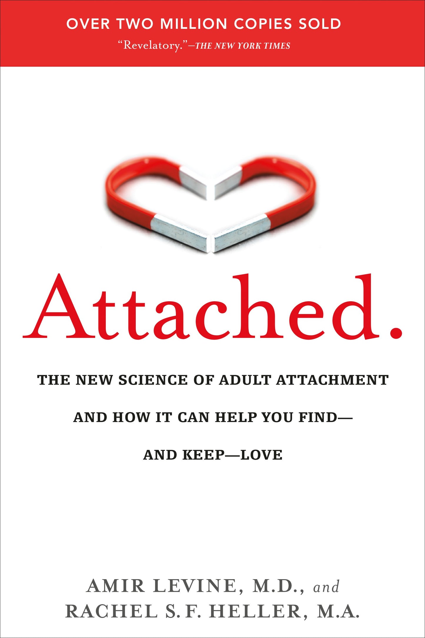 Attached: The New Science of Adult Attachment and How It Can Help You Find--And Keep--Love by Levine, Amir. ISBN 9781585429134.