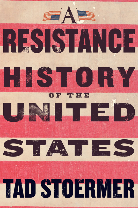 A Resistance History of the United States by Stoermer, Tad. ISBN 9781586424367.
