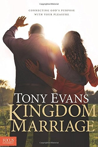 Kingdom Marriage: Connecting God's Purpose with Your Pleasure by Evans, Tony. ISBN 9781589978201.