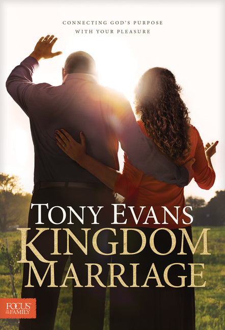 Kingdom Marriage: Connecting God's Purpose with Your Pleasure by Evans, Tony. ISBN 9781589978201.