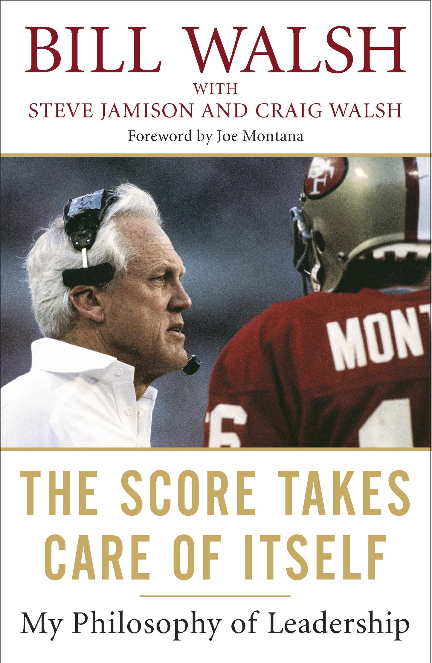 The Score Takes Care of Itself: My Philosophy of Leadership by Walsh, Bill. ISBN 9781591843474.