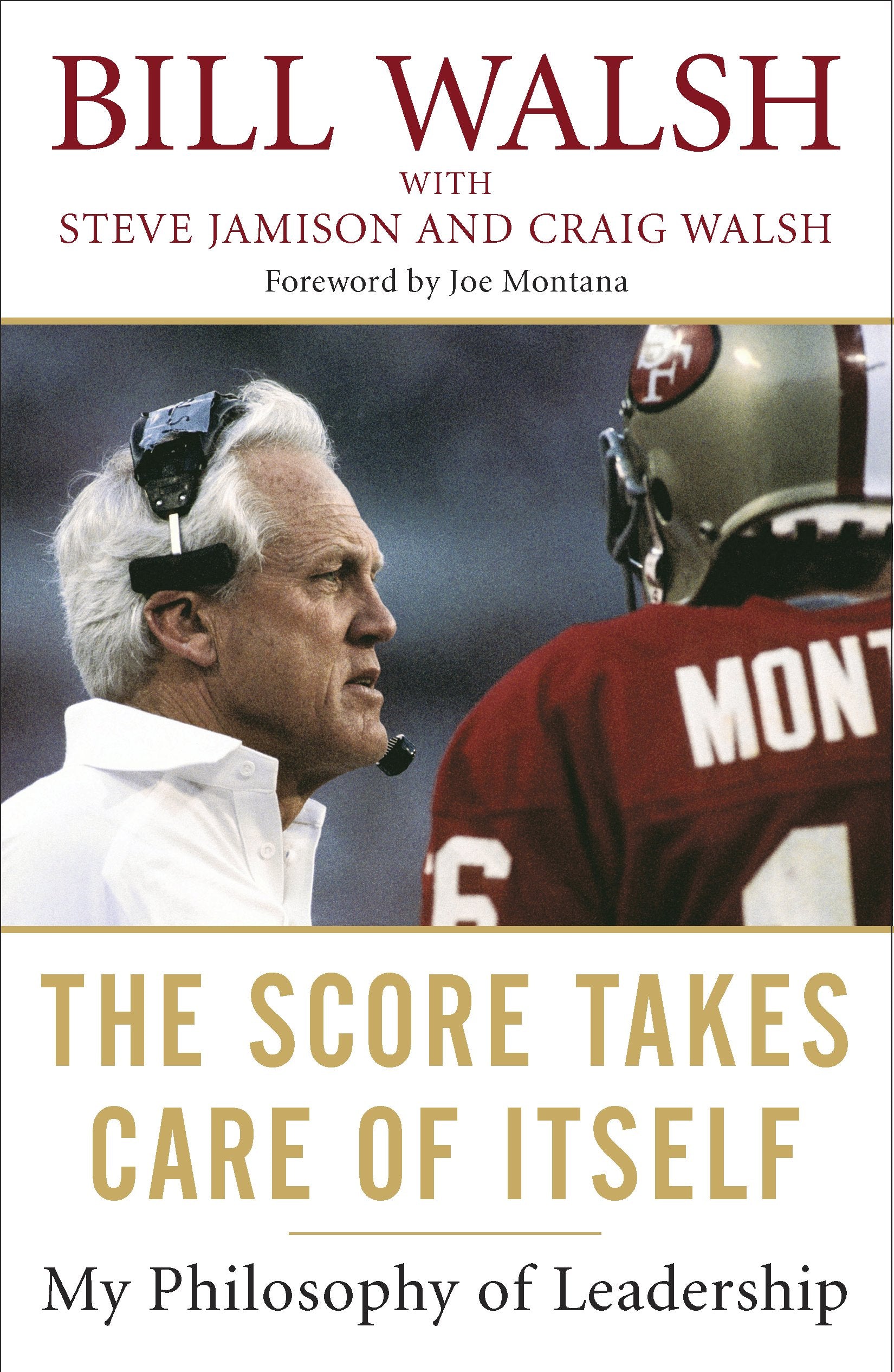 The Score Takes Care of Itself: My Philosophy of Leadership by Walsh, Bill. ISBN 9781591843474.