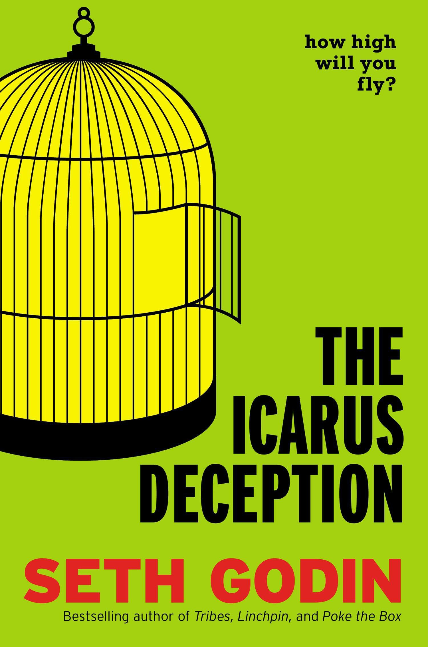 The Icarus Deception: How High Will You Fly? by Godin, Seth. ISBN 9781591846079.
