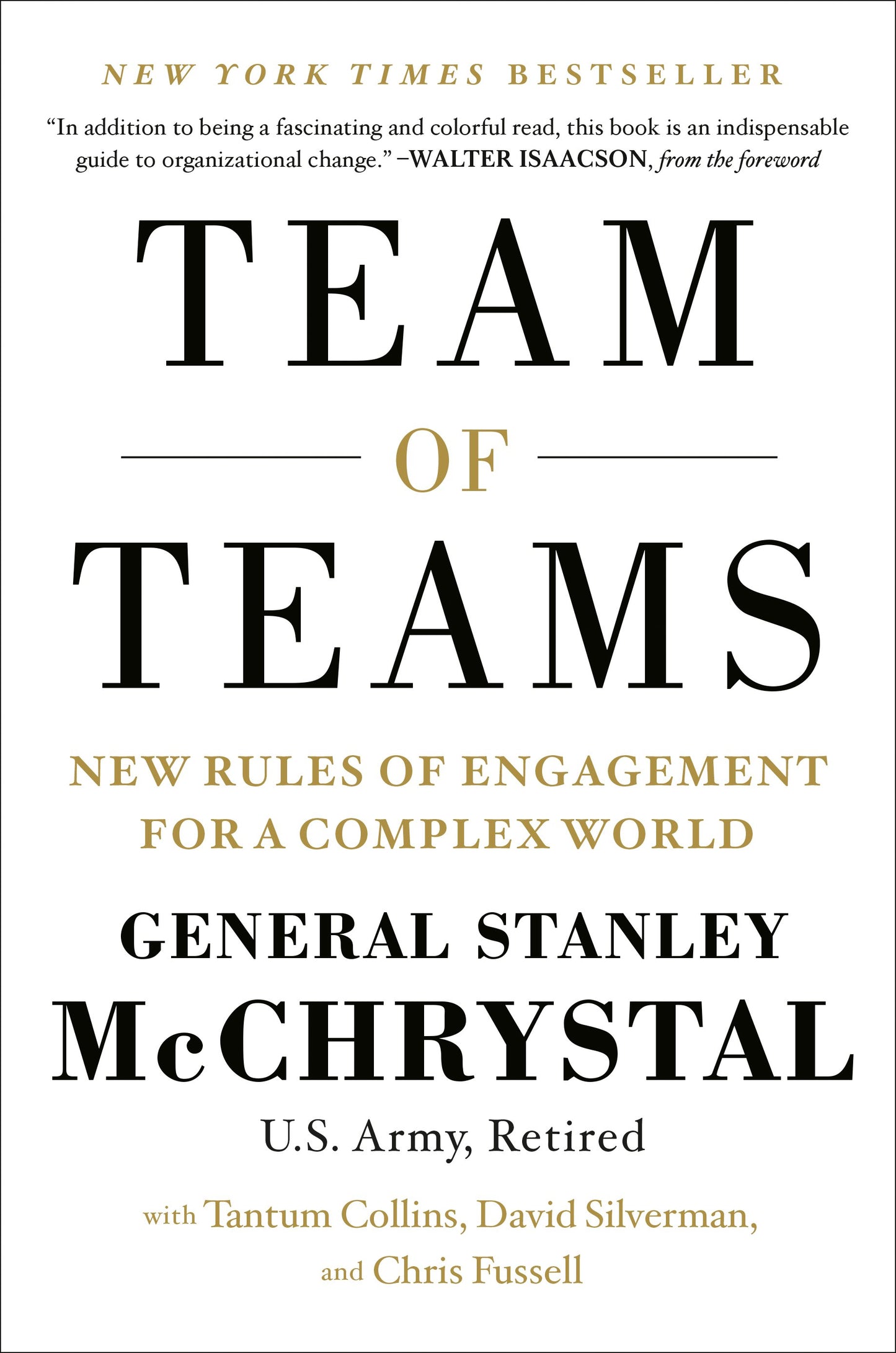 Team of Teams: New Rules of Engagement for a Complex World by McChrystal, Stanley. ISBN 9781591847489.