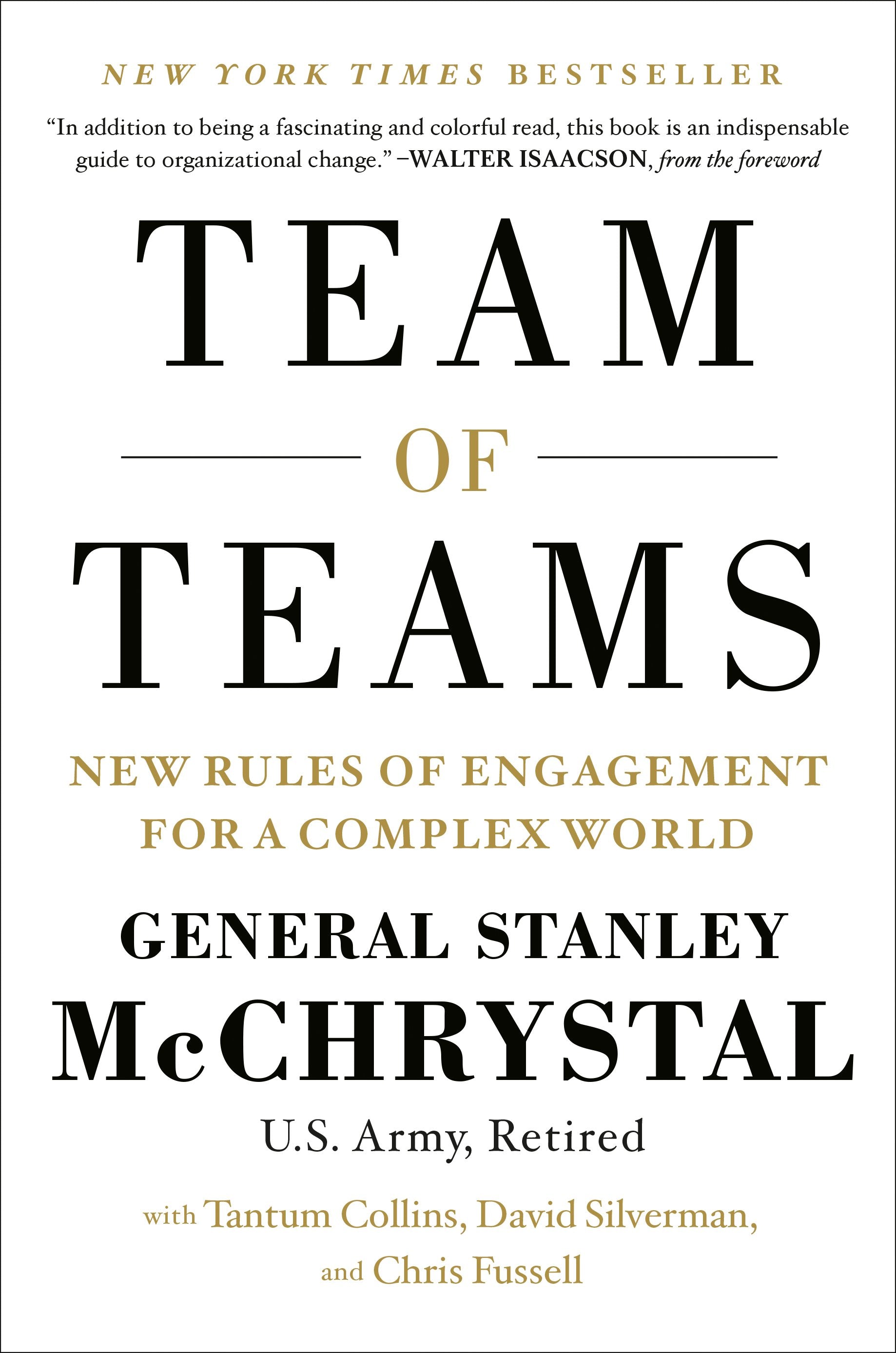 Team of Teams: New Rules of Engagement for a Complex World by McChrystal, Stanley. ISBN 9781591847489.