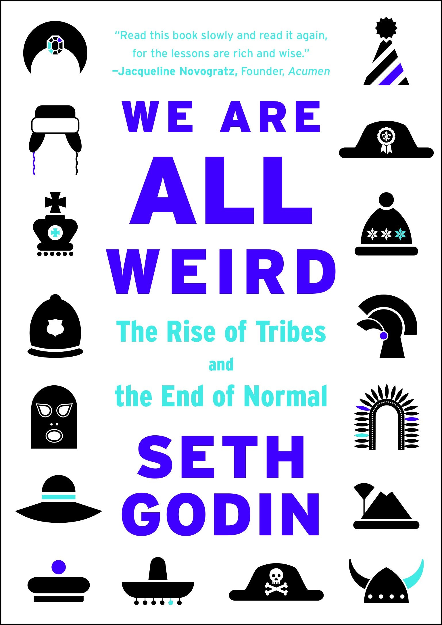 We Are All Weird: The Rise of Tribes and the End of Normal by Godin, Seth. ISBN 9781591848240.