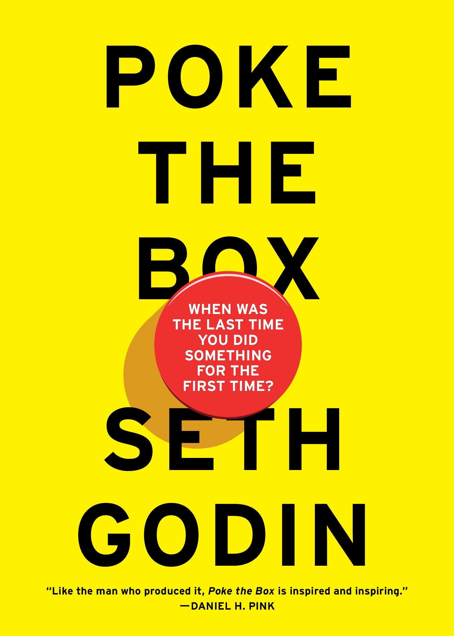 Poke the Box: When Was the Last Time You Did Something for the First Time? by Godin, Seth. ISBN 9781591848257.