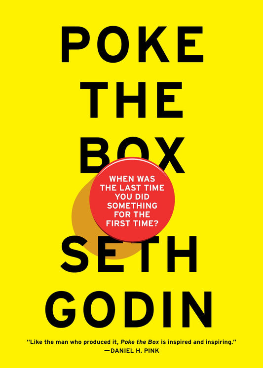 Poke the Box: When Was the Last Time You Did Something for the First Time? by Godin, Seth. ISBN 9781591848257.