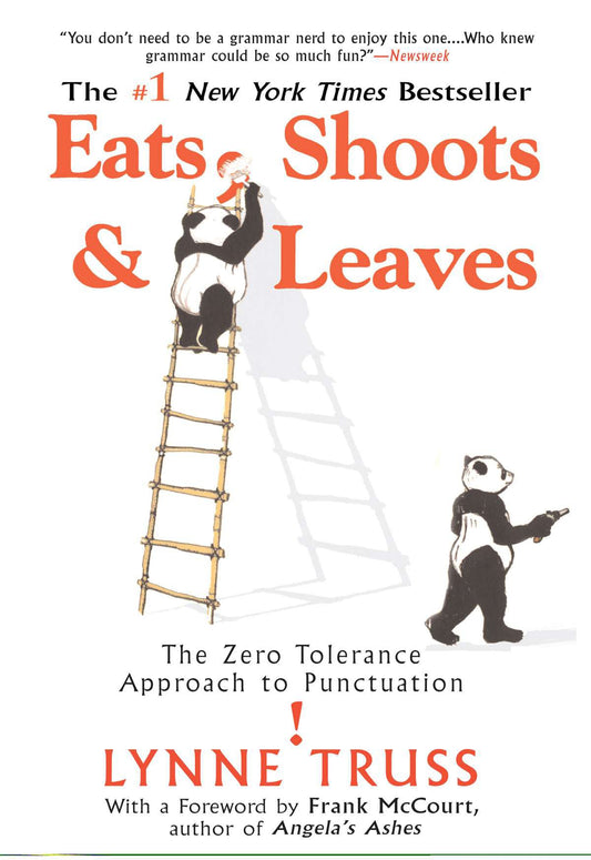 Eats, Shoots & Leaves: The Zero Tolerance Approach to Punctuation by Truss, Lynne. ISBN 9781592402038.