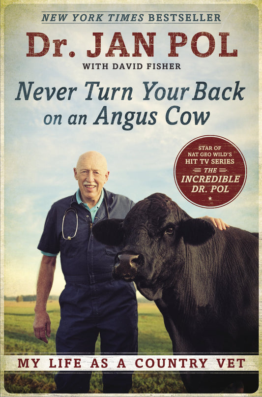 Never Turn Your Back on an Angus Cow: My Life as a Country Vet by Pol, Jan. ISBN 9781592409129.