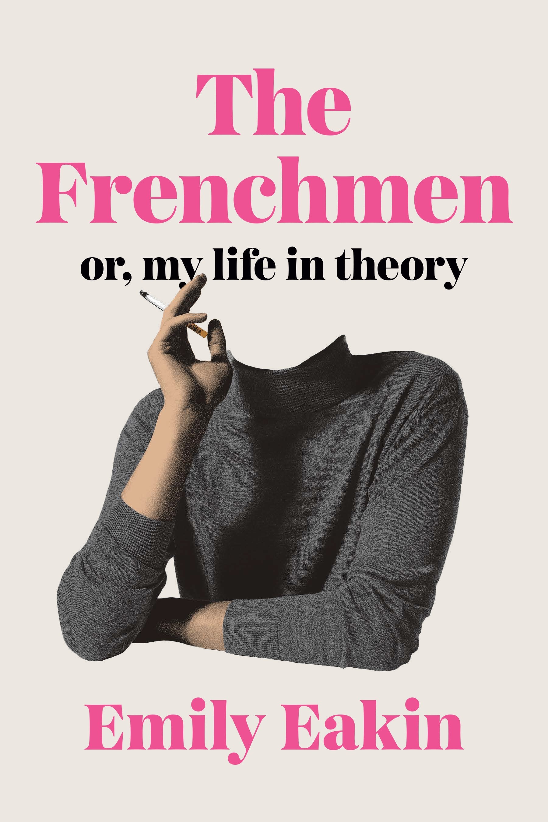 The Frenchmen: Or, My Life in Theory by Eakin, Emily. ISBN 9781594206320.