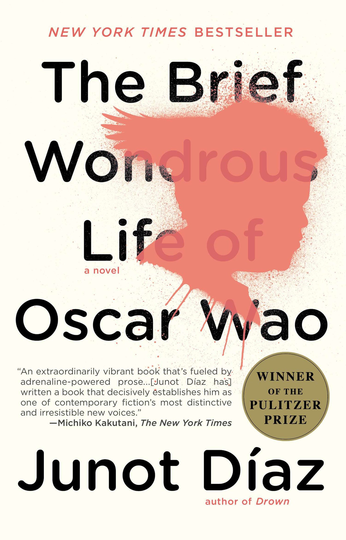 The Brief Wondrous Life of Oscar Wao (Pulitzer Prize Winner) by Díaz, Junot. ISBN 9781594483295.