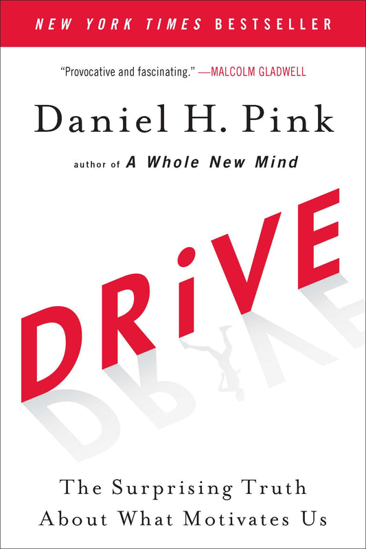 Drive: The Surprising Truth about What Motivates Us by Pink, Daniel H.. ISBN 9781594484803.
