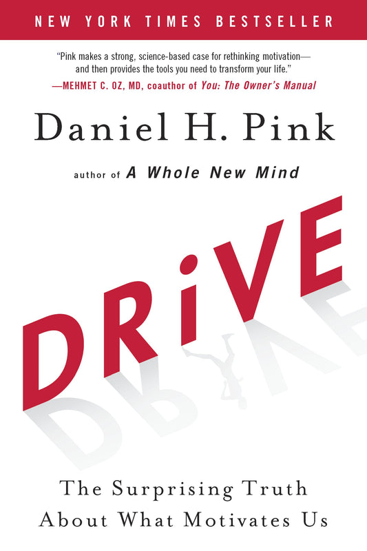 Drive: The Surprising Truth about What Motivates Us by Pink, Daniel H.. ISBN 9781594488849.