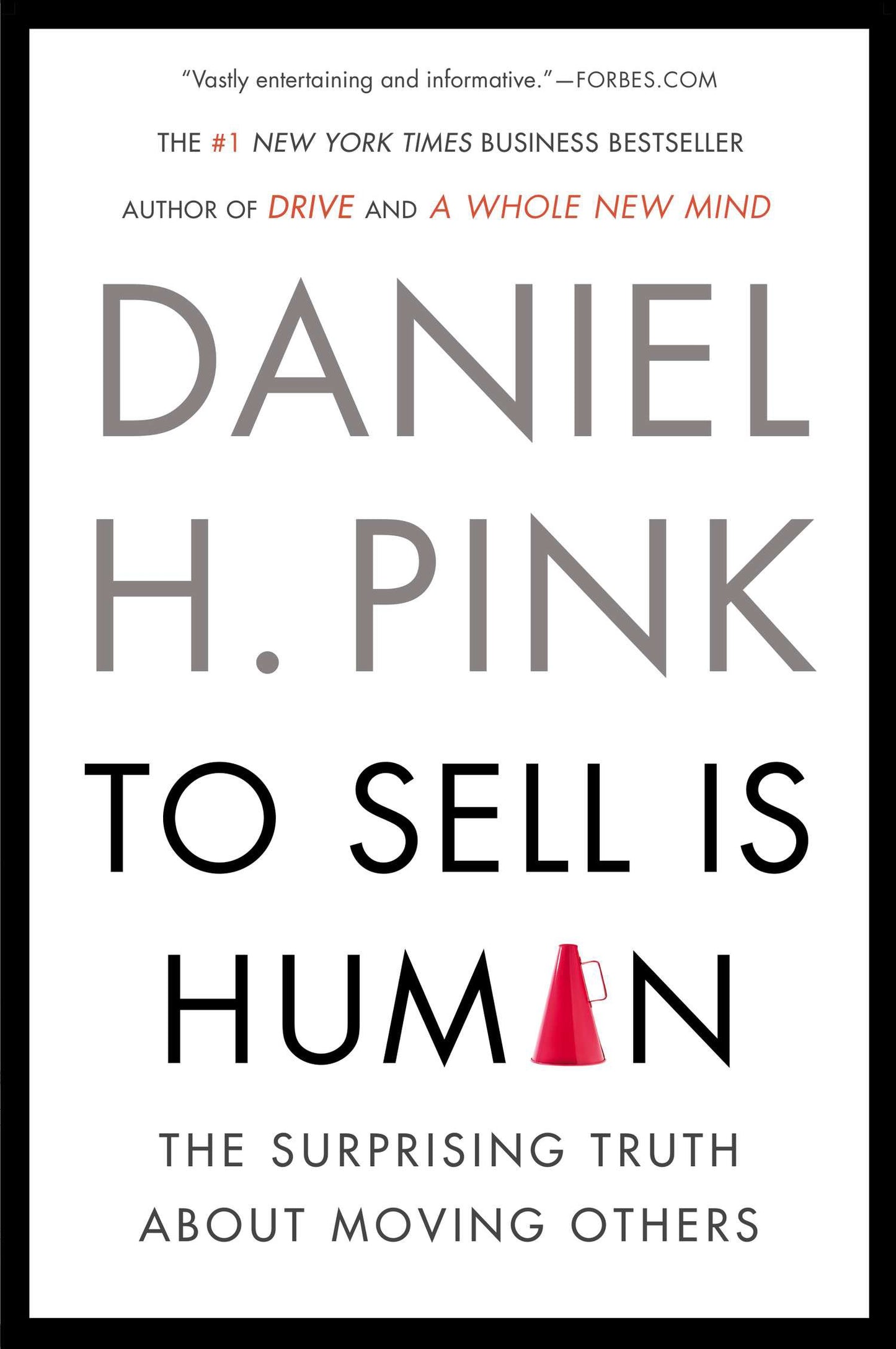 To Sell Is Human: The Surprising Truth about Moving Others by Pink, Daniel H.. ISBN 9781594631900.
