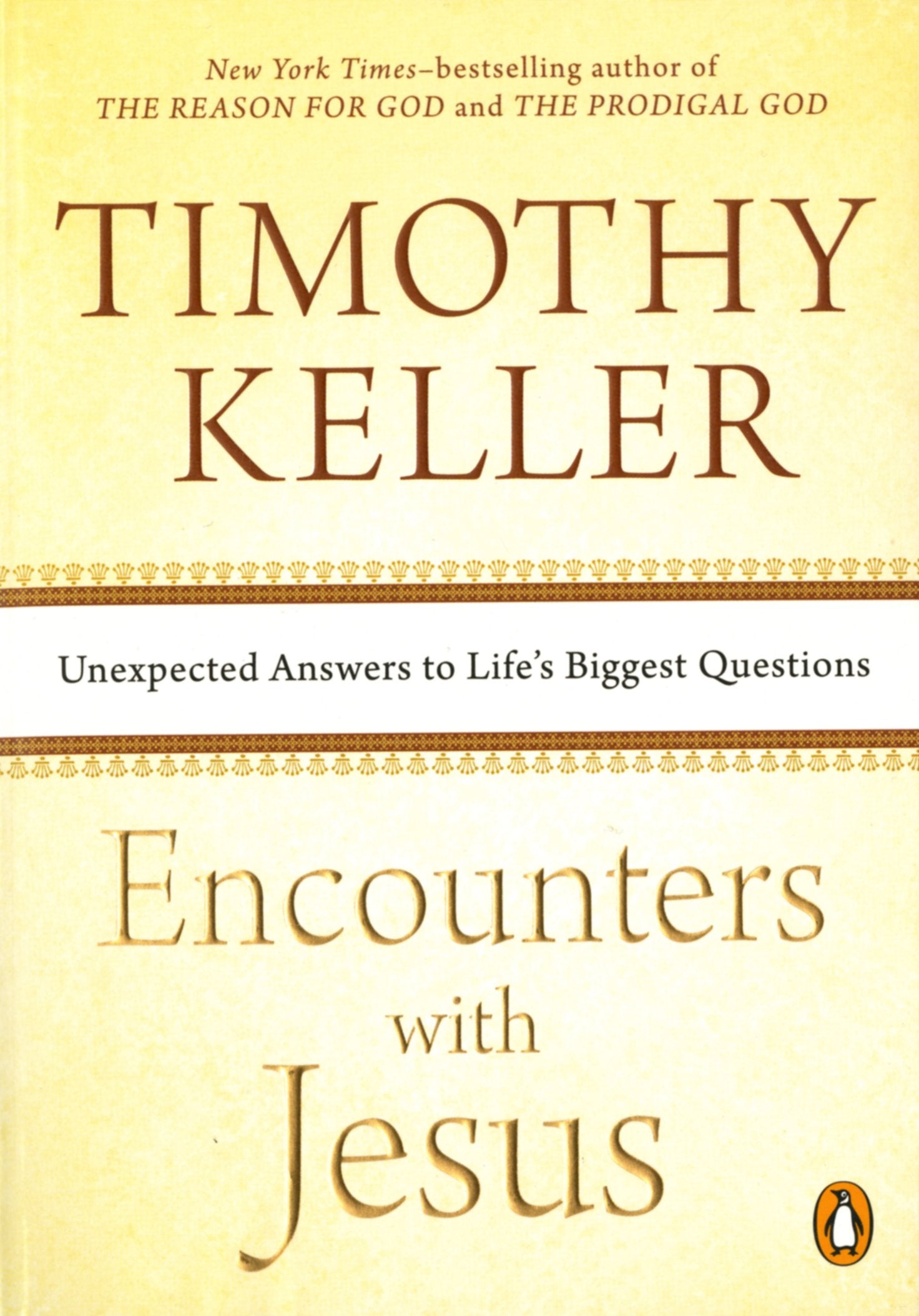 Encounters with Jesus: Unexpected Answers to Life's Biggest Questions by Keller, Timothy. ISBN 9781594633539.