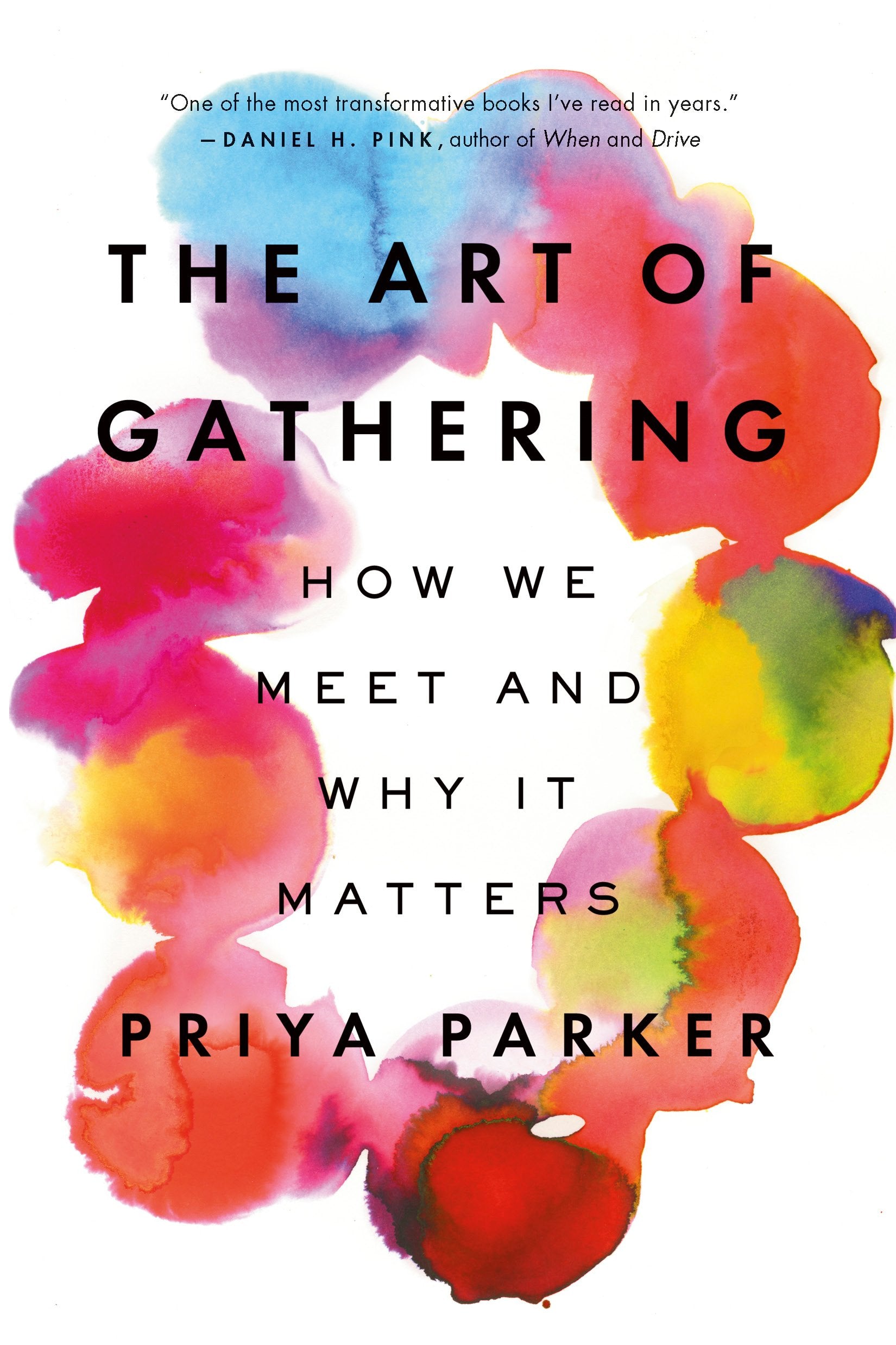 The Art of Gathering: How We Meet and Why It Matters by Parker, Priya. ISBN 9781594634932.