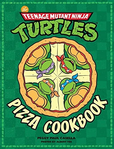 The Teenage Mutant Ninja Turtles Pizza Cookbook by Casella, Peggy Paul. ISBN 9781608878314.